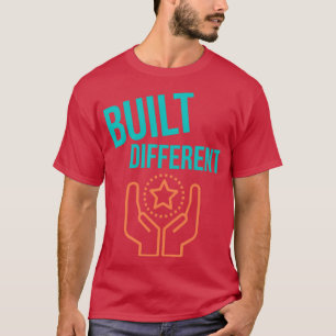 Built Different Motivational Quote T-Shirt