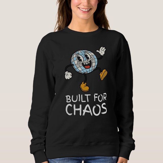 Built for Chaos Sweatshirt (Front)