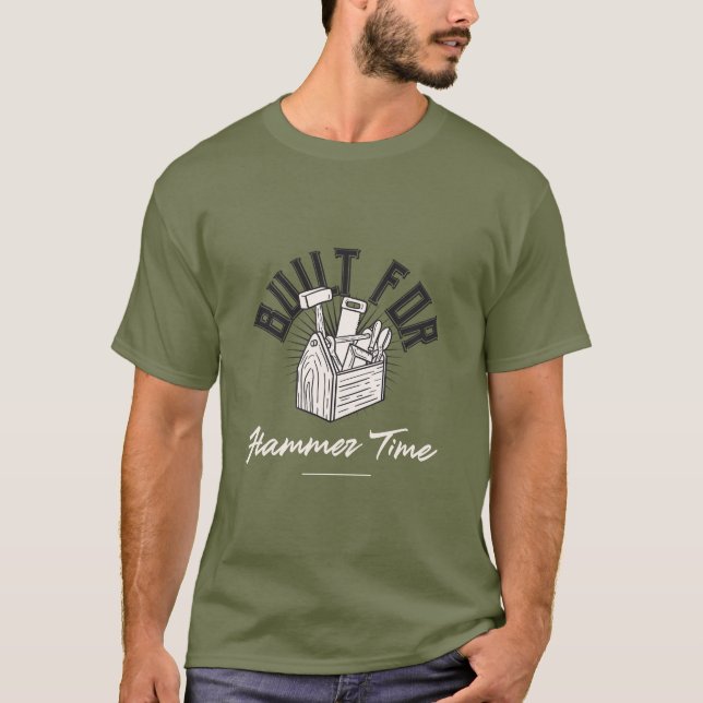 Built for Hammer Time Hammer Time T-Shirt (Front)