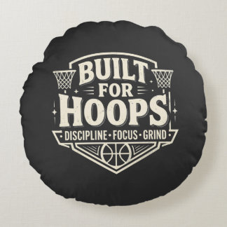 Built for Hoops Basketball Motivation Round Cushion