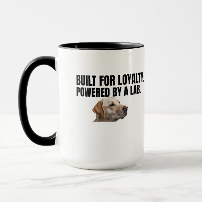 Built for Loyalty Powered by a Lab – Coffee Mug (Left)
