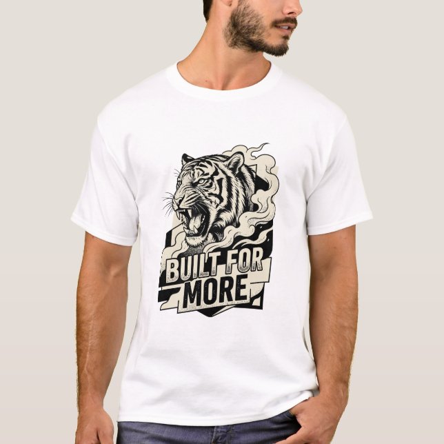 Built For More Roaring Tiger Geometric Motivationa T-Shirt (Front)