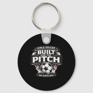 Built For The Pitch Girls Soccer Design  Key Ring
