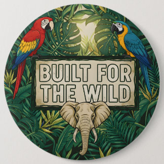 Built for the Wild 6 Cm Round Badge