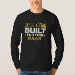 Built For This Jared Koenig Milwaukee Baseball MLB T-Shirt