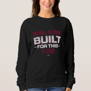 Built For This Michael Helman St Louis Baseball ML Sweatshirt