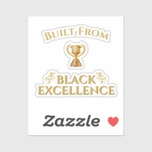 Built From Black Excellence Legacy 