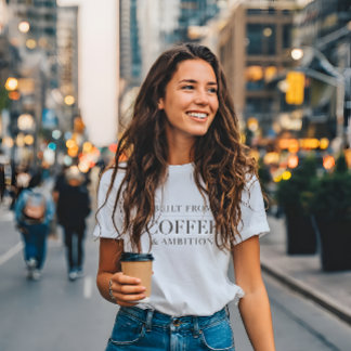 Built From Coffee & Ambition Minimalist Motivation T-Shirt