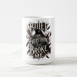 Built From Everything That Broke Me Raven Fire Pow Coffee Mug