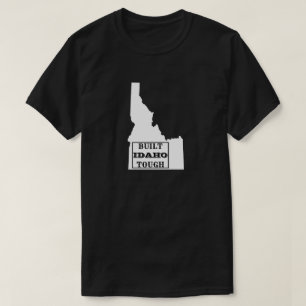 BUILT IDAHO TOUGH STATE T-Shirt