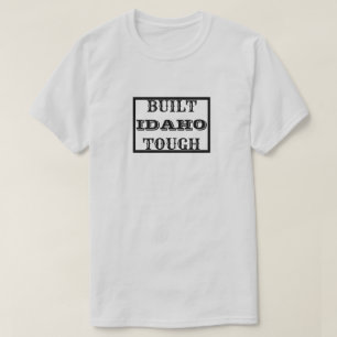 BUILT IDAHO TOUGH T-Shirt