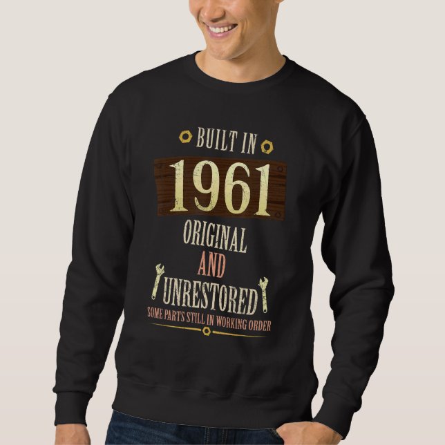 Built In 1961 Original And Unrestored Sweatshirt (Front)