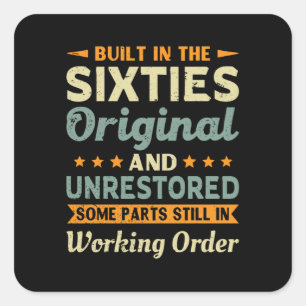 Built In The 60s Original And Unrestored, Original Square Sticker