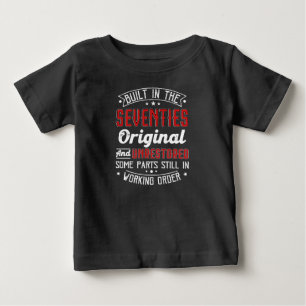 Built In The 70s Original And Unrestored, Original Baby T-Shirt