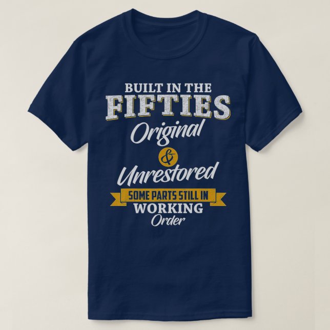 Built In The Fifties Built In The 50s Birthday  T-Shirt (Design Front)