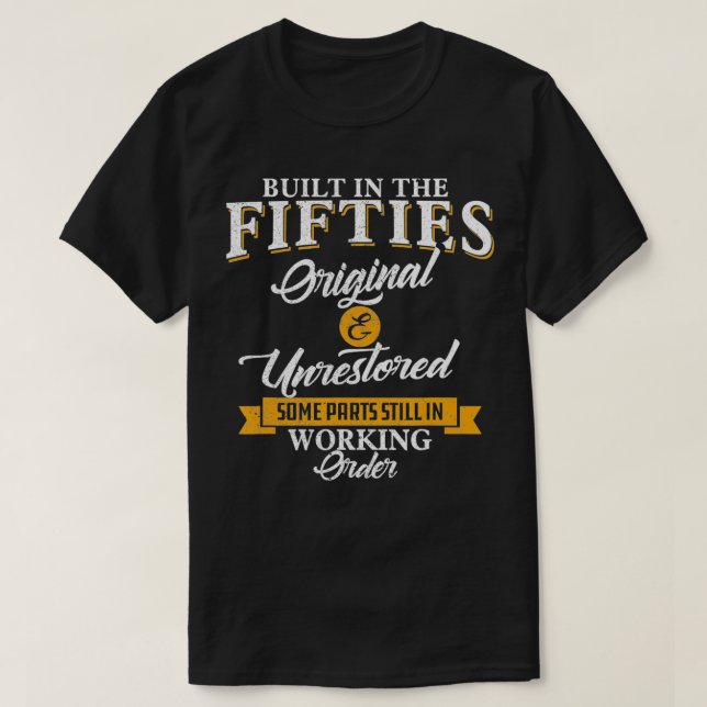Built In The Fifties Built In The 50s Birthday  T-Shirt (Design Front)