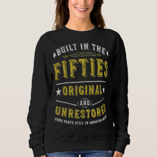 Built In The Fifties Original Unrestored 70th Bir Sweatshirt