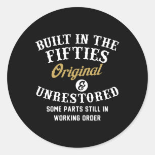 Built In The Fifties Original Unrestored Some P St Classic Round Sticker