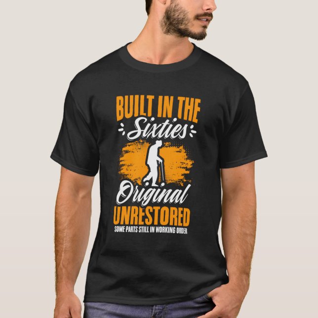 Built In The Sixties Old People Old Guy Senior Cit T-Shirt (Front)