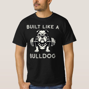 Built Like a Bulldog, Funny Workout T-Shirt