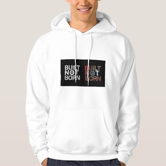 Built Not Born Motivational Hoodie (Front)