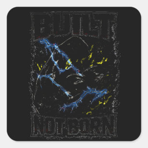 Built Not Born – Self-Made Gym Warrior Square Sticker