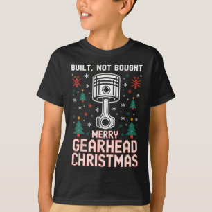 Built Not Bought Piston Funny Merry Gearhead Chris T-Shirt