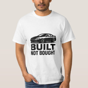 Built Not Bought T-Shirt – Custom Car Enthusiast
