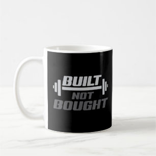 Built Not Bought Workout Weight Lifting Fitness Gy Coffee Mug