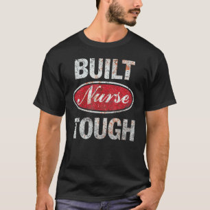 Built Nurse Tough 96831nnm121 T-Shirt