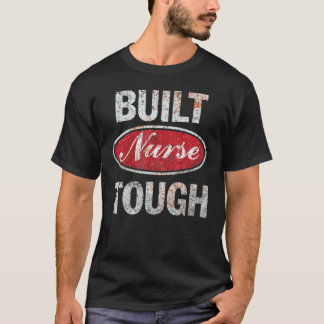 Built Nurse Tough 96831nnm121 T-Shirt