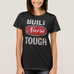 Built Nurse Tough 96831nnm121 T-Shirt