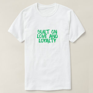 Built on Love and Loyalty Dog T-Shirt