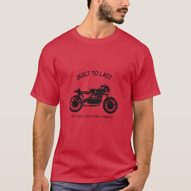 Built to Last, If You Can Find Parts Old Motorbike T-Shirt (Front)
