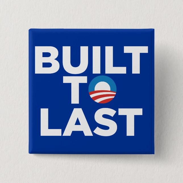 Built to Last - President Barack Obama 15 Cm Square Badge (Front)
