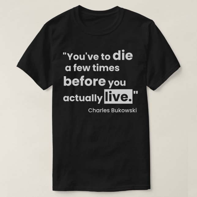 bukowski quote T-Shirt (Design Front)