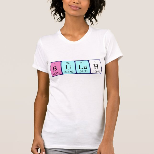 Bulah periodic table name shirt (Front)