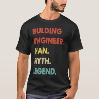 Bulding Engineer Man Myth Legend  1 T-Shirt