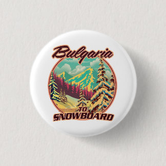 Bulgaria to Snowboard 3 Cm Round Badge