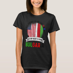 Bulgarian American Patriot Heart is from Bulgaria T-Shirt