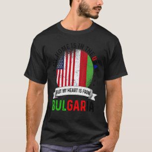 Bulgarian American Patriot Heart is from Bulgaria T-Shirt