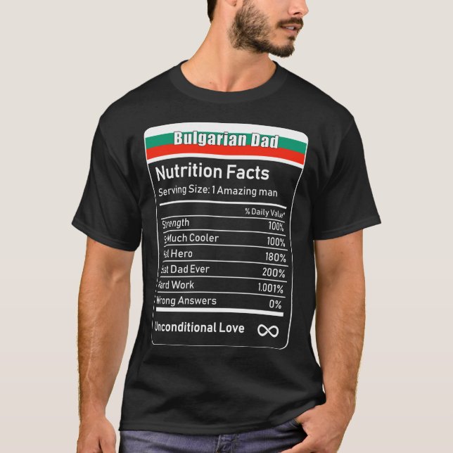 Bulgarian Dad Nutrition Facts Father's Day Gift Da T-Shirt (Front)