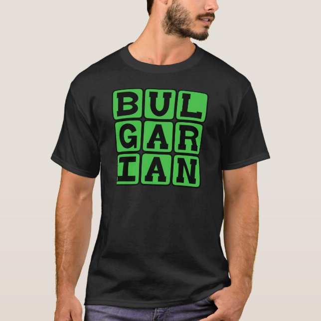 Bulgarian, Language of Bulgaria T-Shirt (Front)