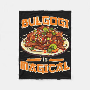 Bulgogi Is Magical Funny Korean Food Bbq Statement Fleece Blanket