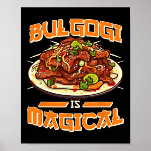Bulgogi Is Magical Funny Korean Food Bbq Statement Poster