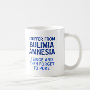 Bulimia Amnesia Funny Mug