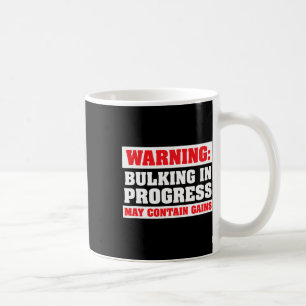 Bulking In Progress Funny Weight Lifting Bodybuild Coffee Mug