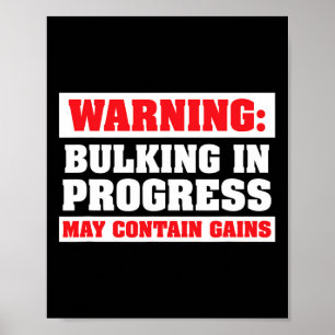 Bulking In Progress Funny Weight Lifting Bodybuild Poster