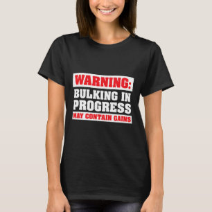 Bulking In Progress Funny Weight Lifting Bodybuild T-Shirt