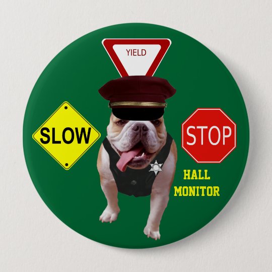 Bull Dog Hall Monitor 10 Cm Round Badge Zazzle.co.uk